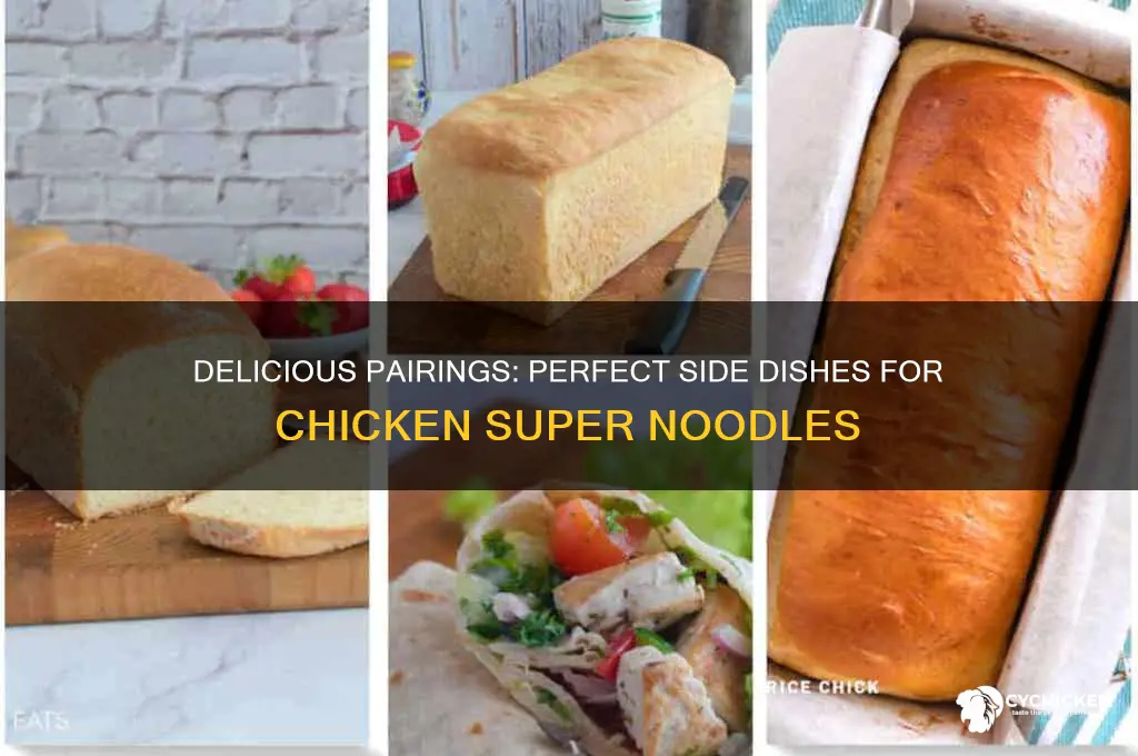 what to have with chicken super noodles