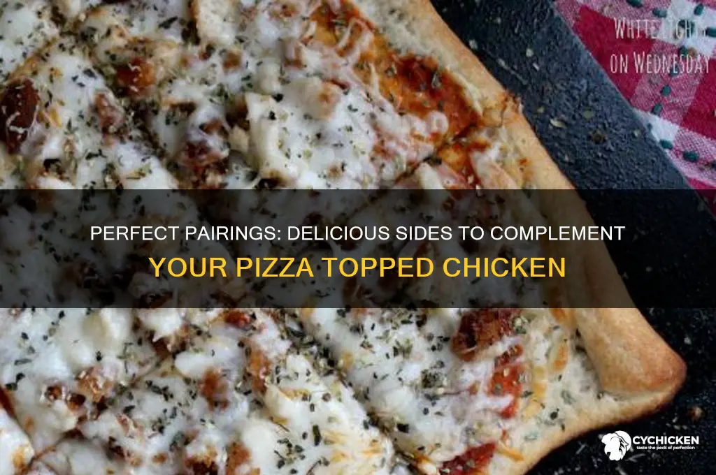 what to have with pizza topped chicken