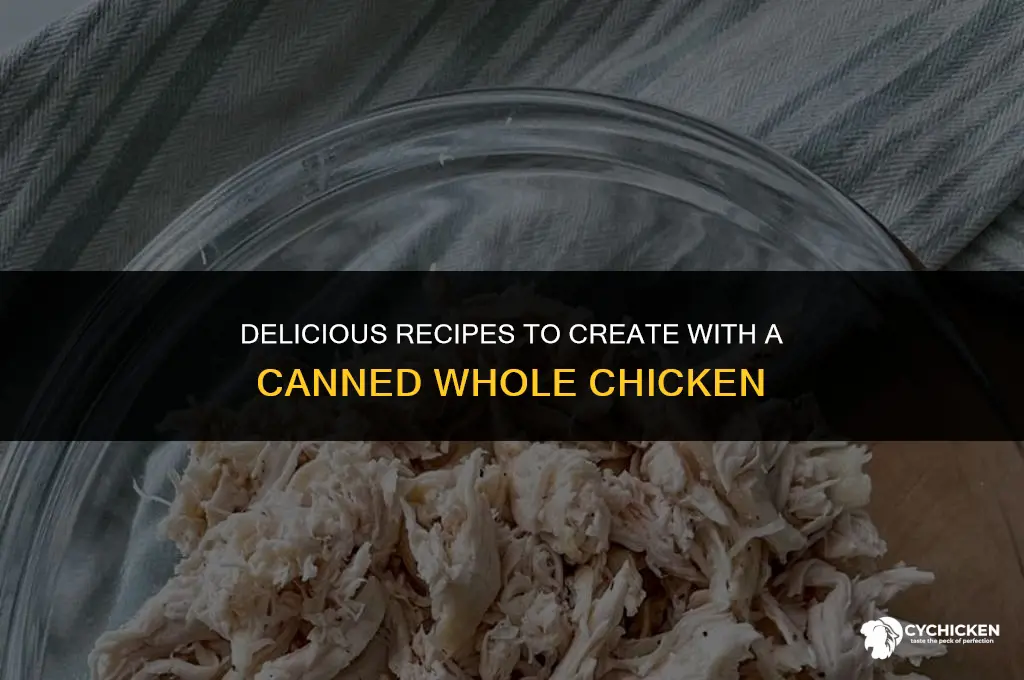 what to make with a canned whole chicken