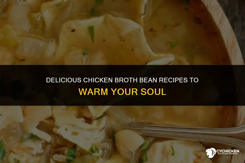 what to make with chicken broth beans
