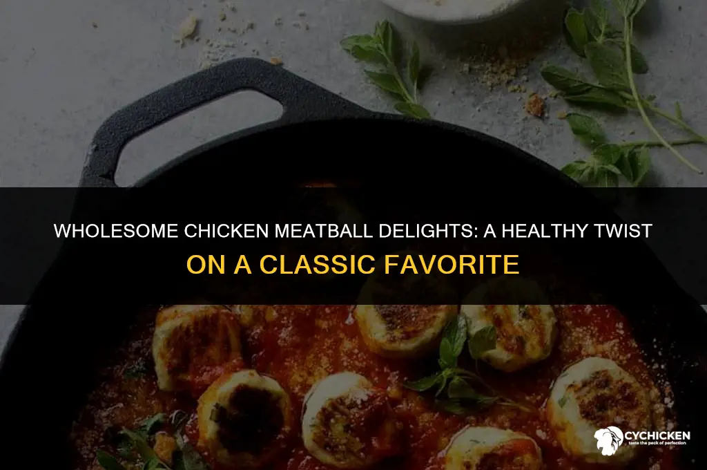 what to make with chicken meatballs healthy