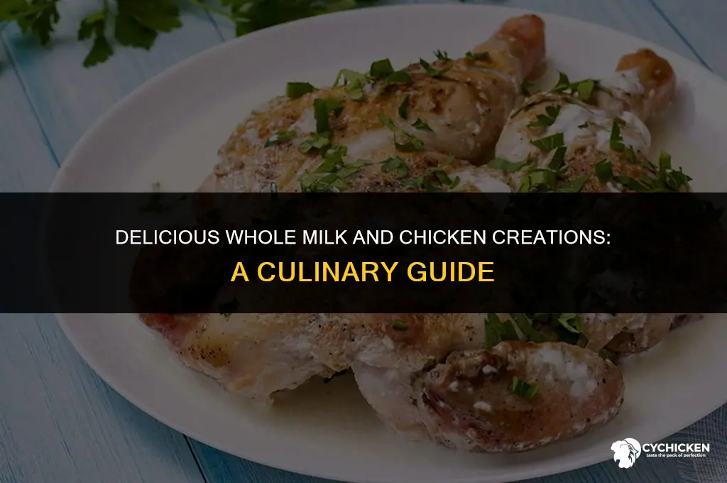 what to make with whole milk and chicken