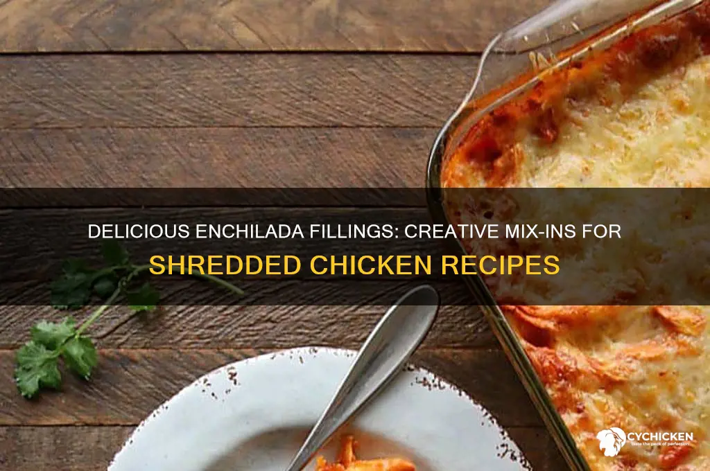 what to mix with shredded chicken for enchiladas