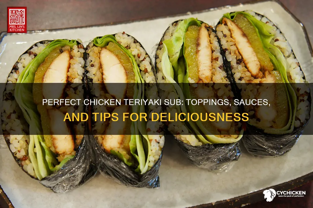 what to put on chicken teriyaki sub