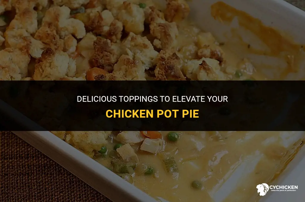 what to put on top of chicken pot pie
