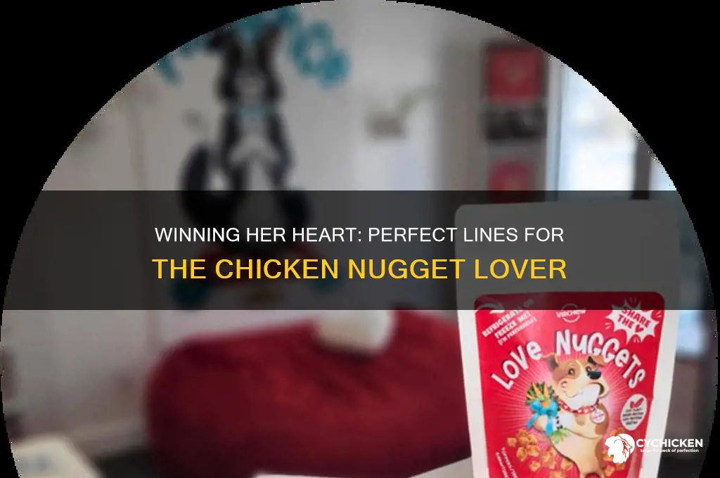 what to say to a girl who likes chicken nuggets