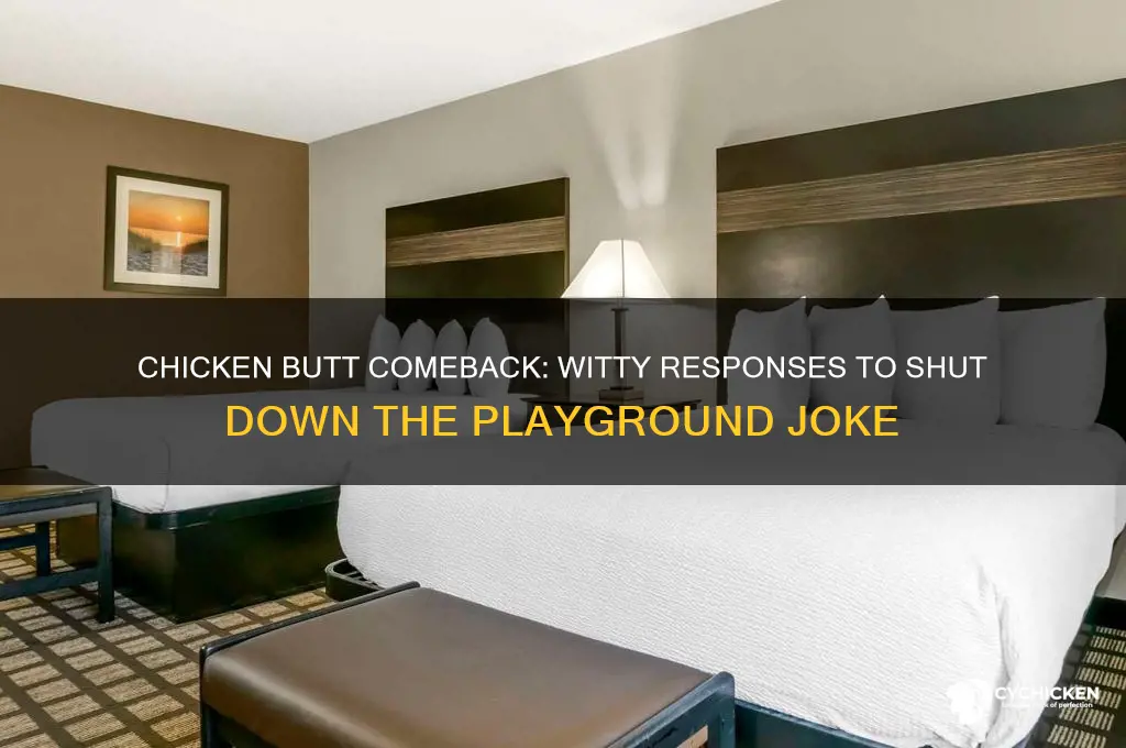 what to say when someone says chicken butt