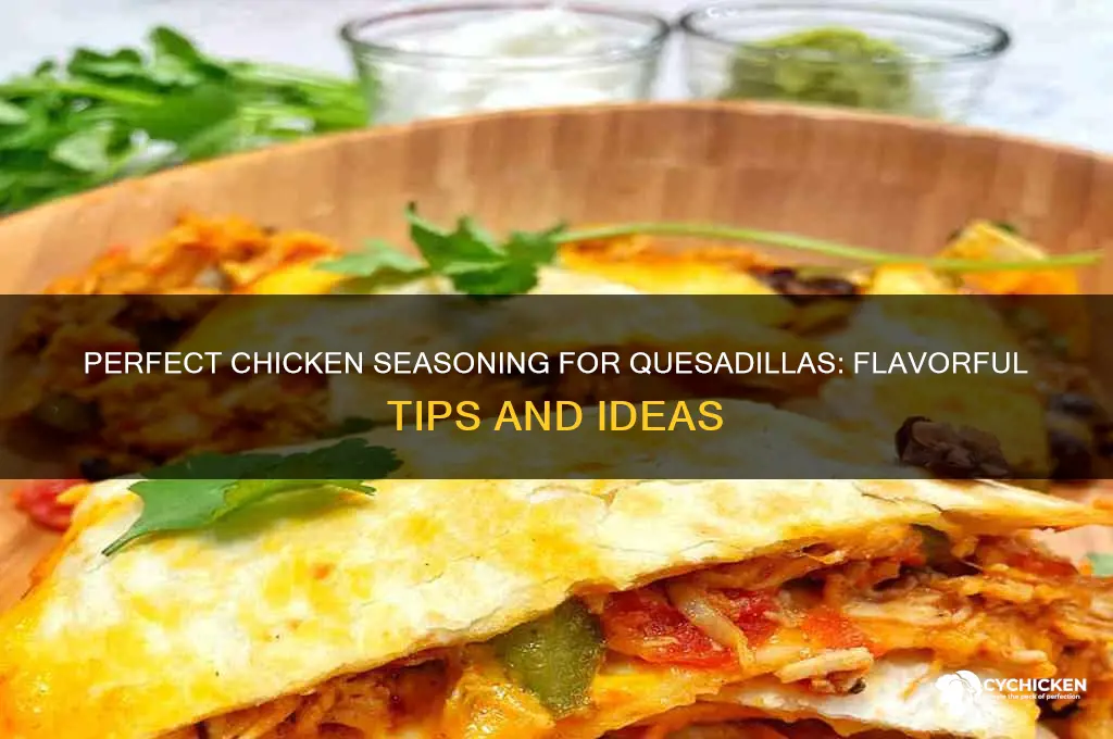 what to season chicken for quesadillas with