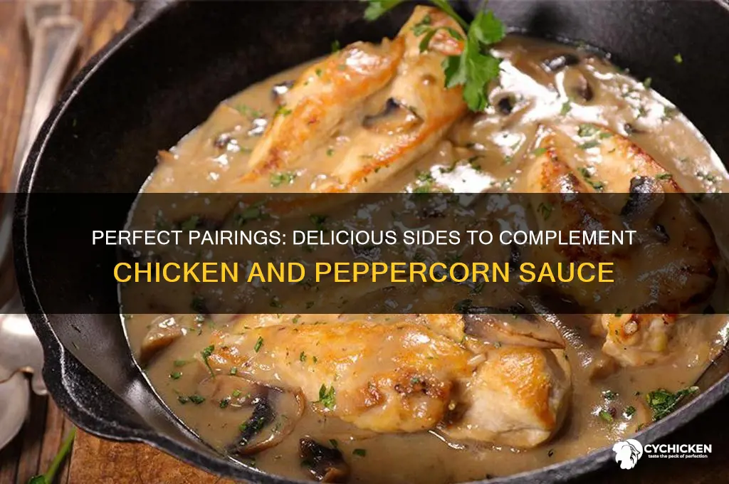 what to serve with chicken and peppercorn sauce