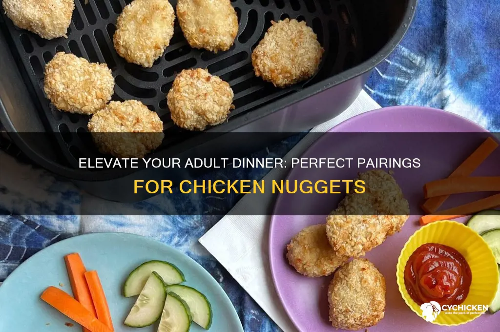 what to serve with chicken nuggets for adults dinner