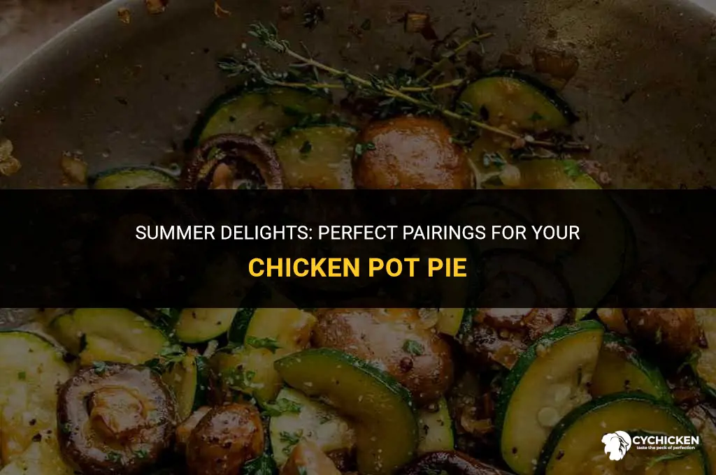 what to serve with chicken pot pie for summer meal