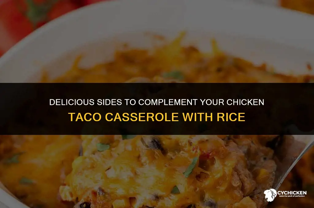 what to serve with chicken taco casserole with rice