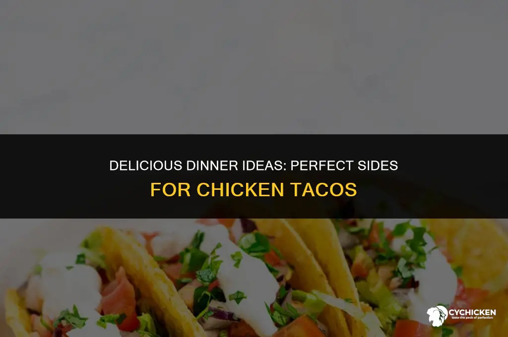 what to serve with chicken tacos for dinner