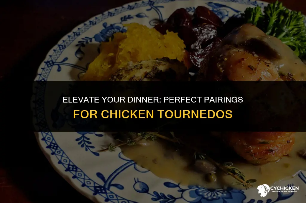 what to serve with chicken tournedos