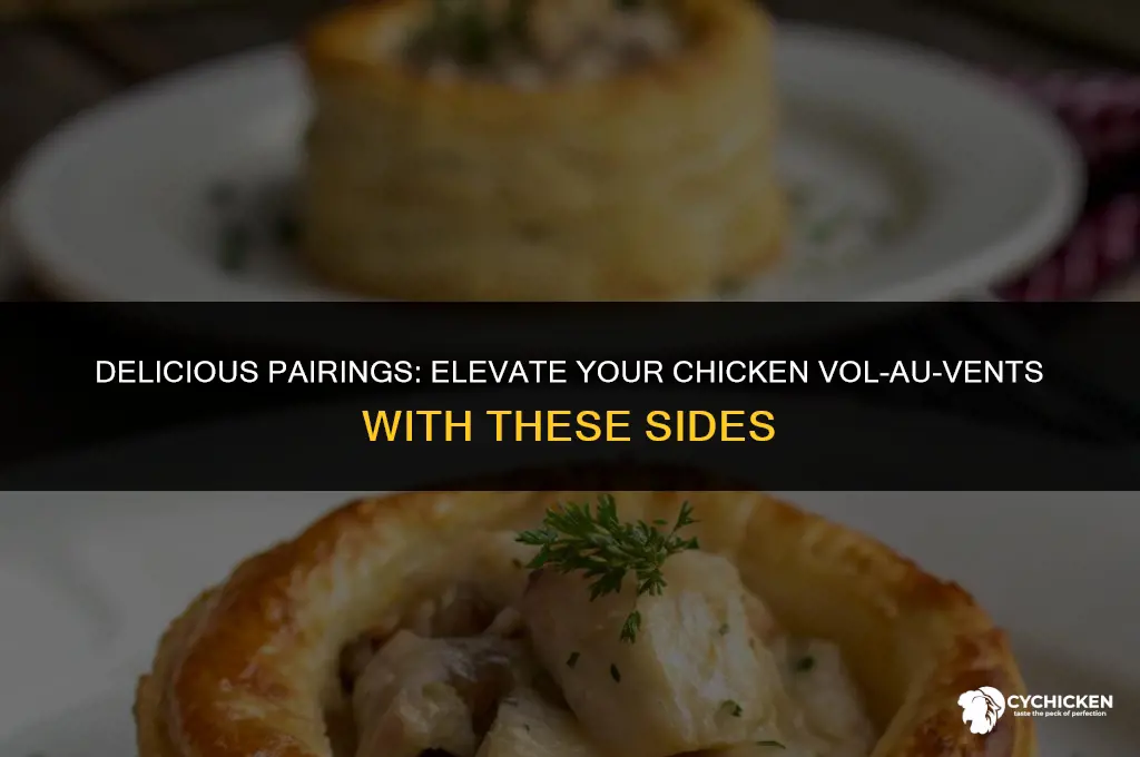 what to serve with chicken vol au vents