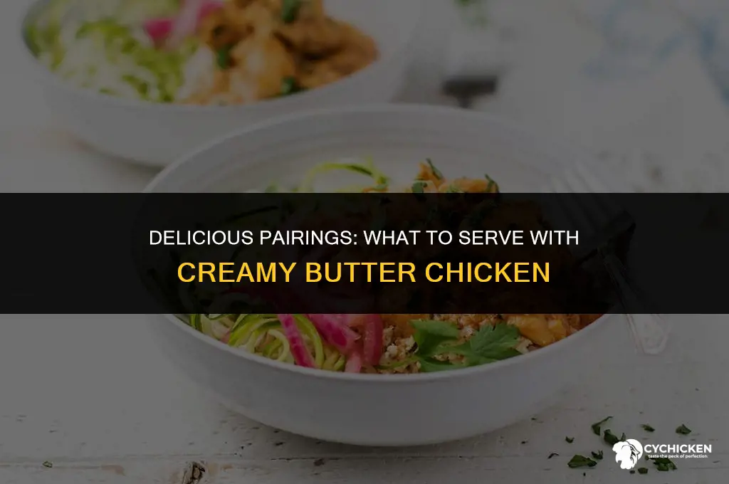 what to serve with creamy butter chicken