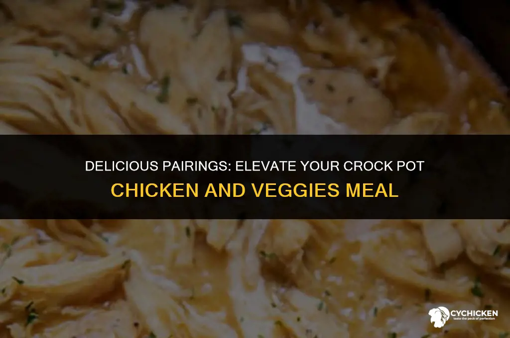 what to serve with crock pot chicken and veggies