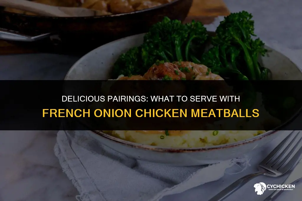 what to serve with french onion chicken meatballs