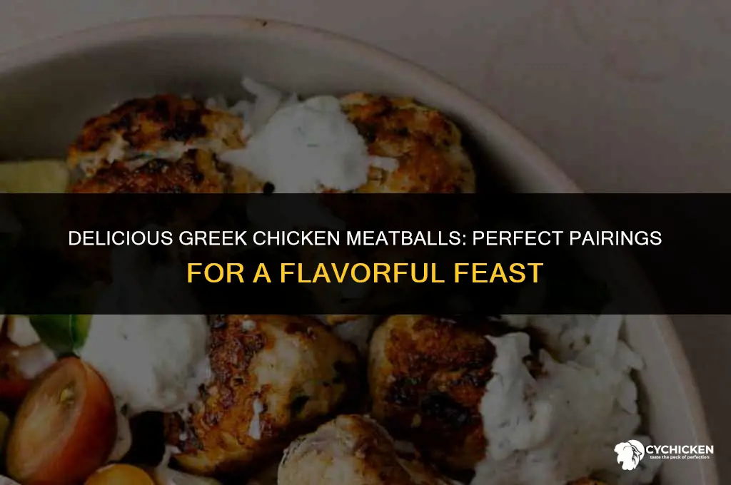 what to serve with greek chicken meatballs