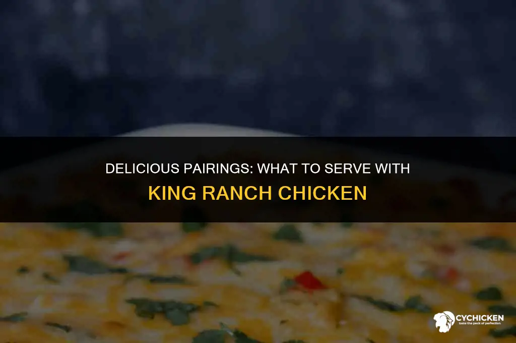 what to serve with king ranch chicken