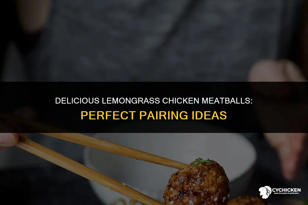 what to serve with lemongrass chicken meatballs