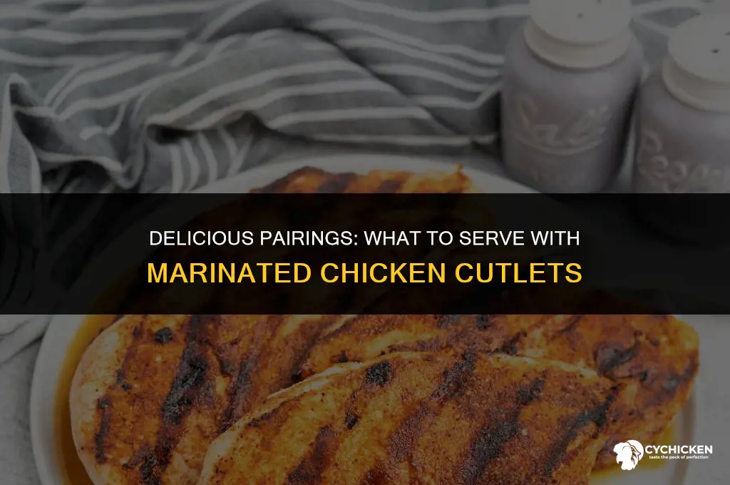 what to serve with marinated chicken cutlets
