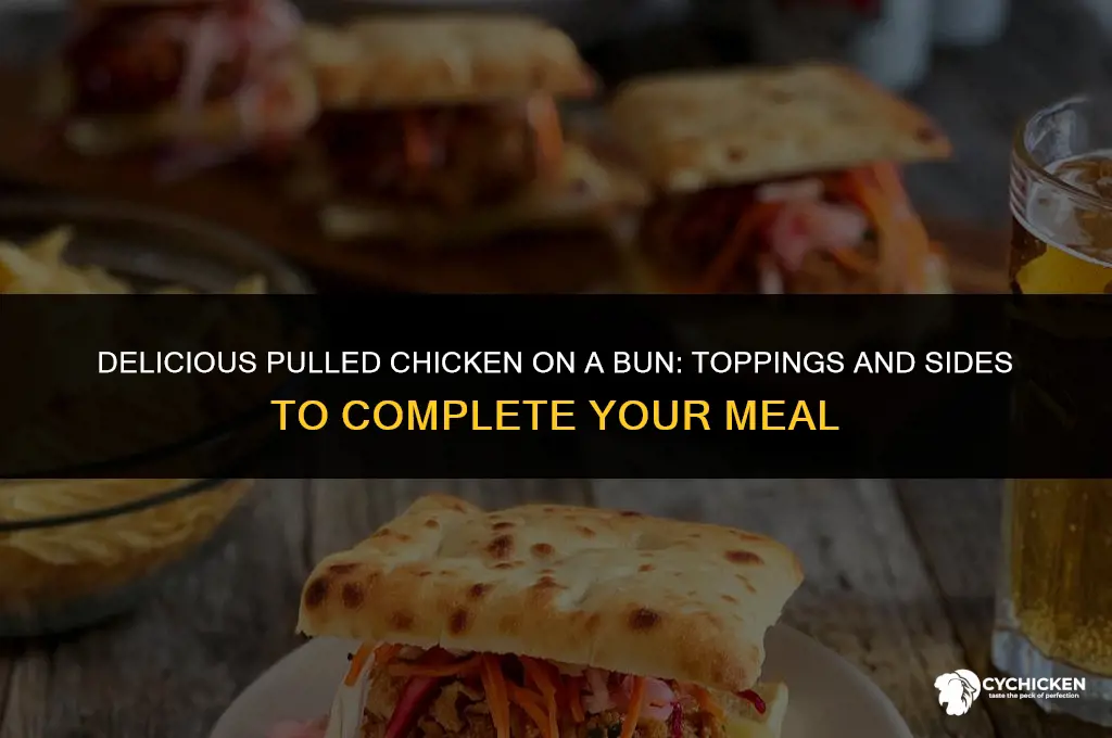 what to serve with pulled chicken on a bun