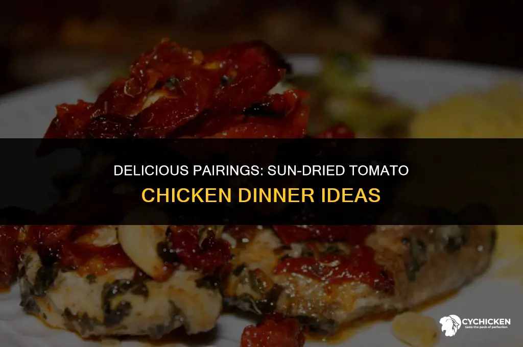 what to serve with sun dried tomato chicken
