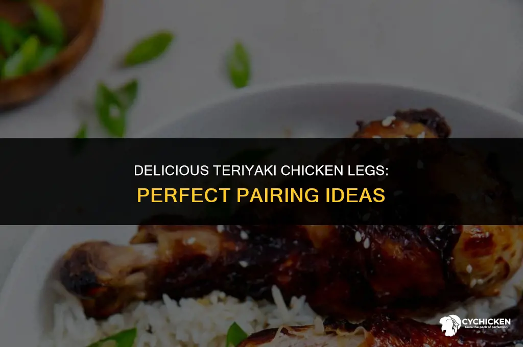 what to serve with teriyaki chicken legs