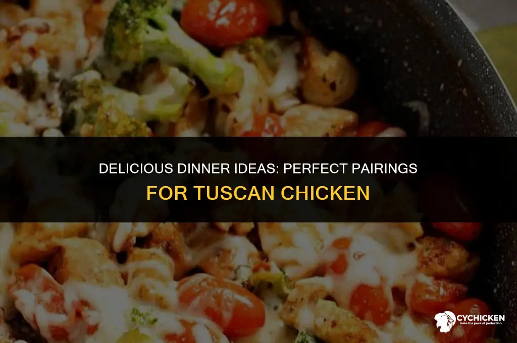 what to serve with tuscan chicken for dinner