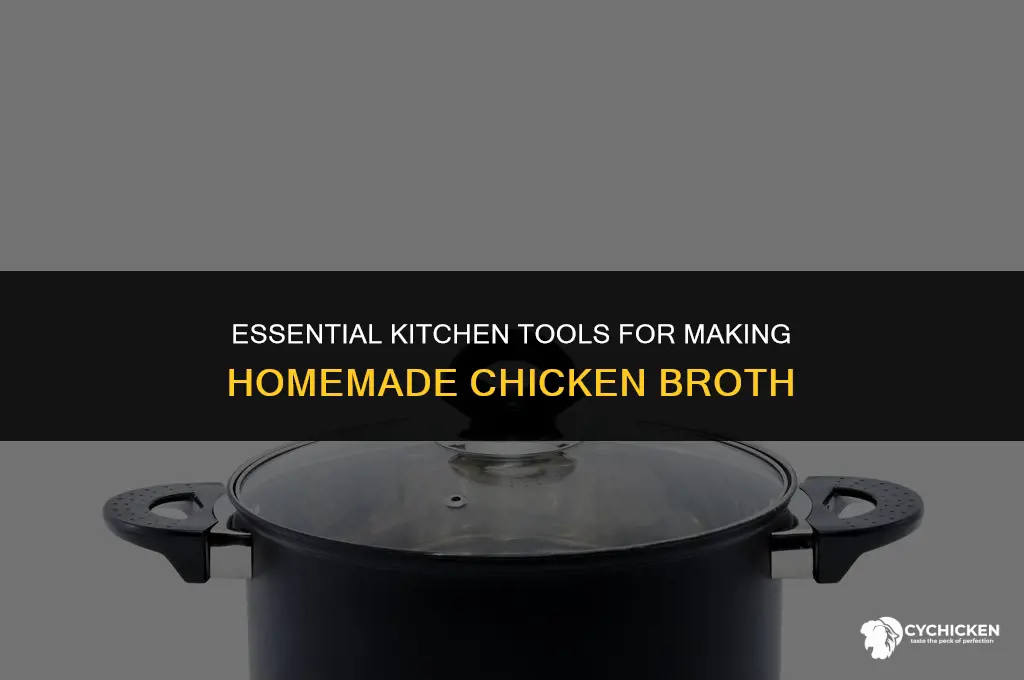 what tool is needed for chicken broth