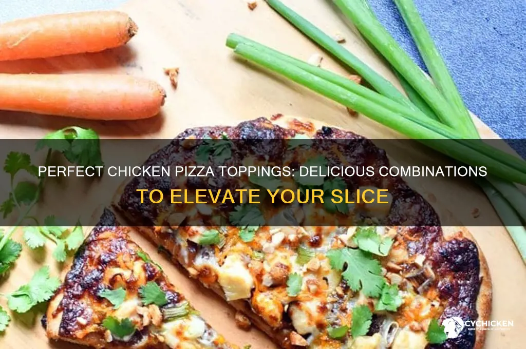what toppings go well with chicken on pizza