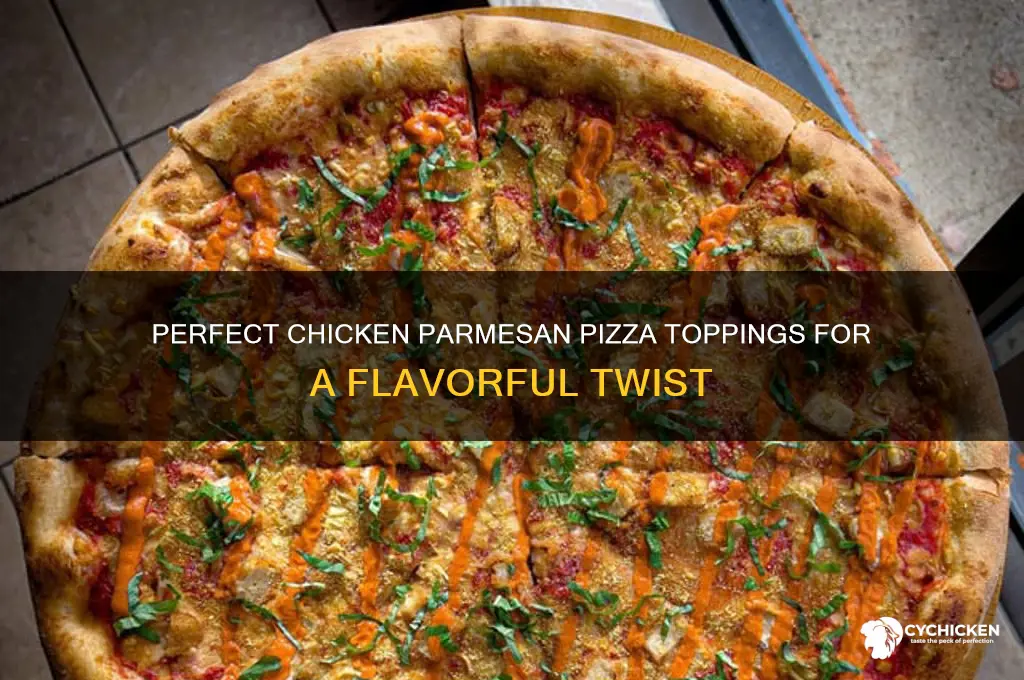 what toppings goes well with chicken parmesan pizza