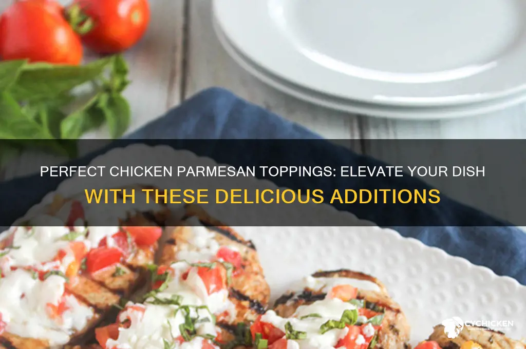 what toppings goes well with chicken parmesan