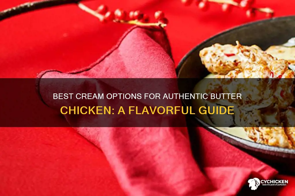 what type of cream for butter chicken