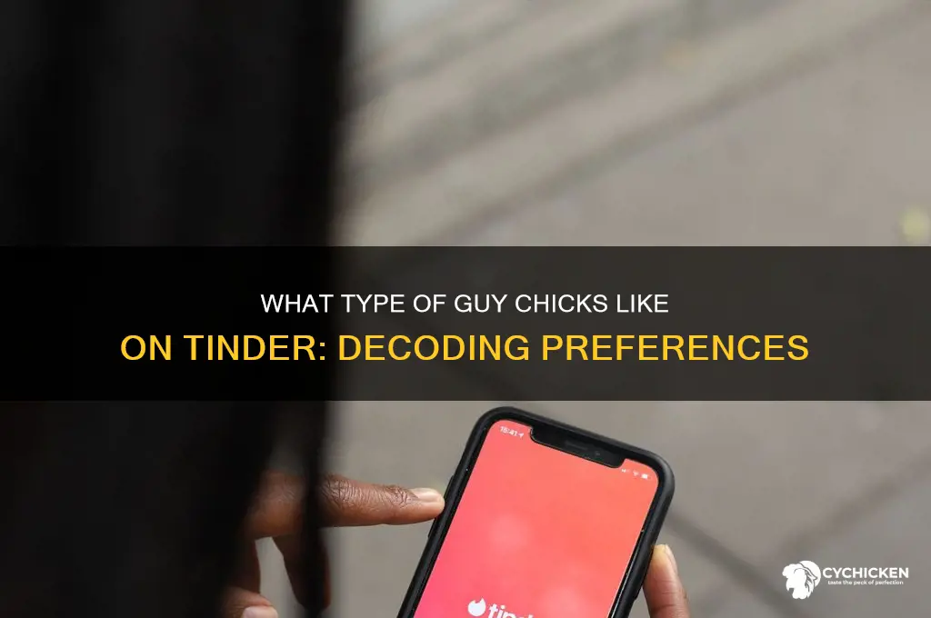 what type of guy chicks like in tinder
