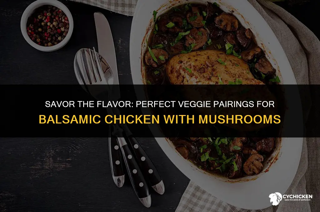 what vegetable do you serve with balsamic chicken with mushrooms