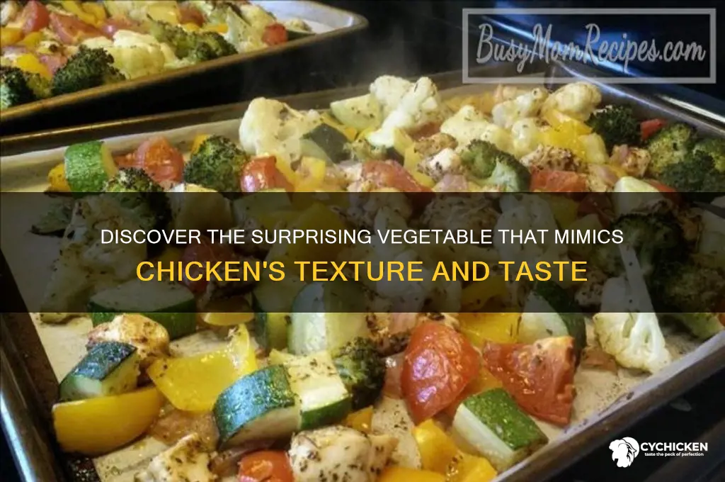 what vegetable feels like chicken