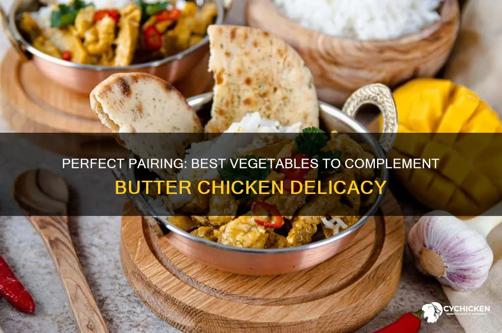 what vegetable goes well with butter chicken