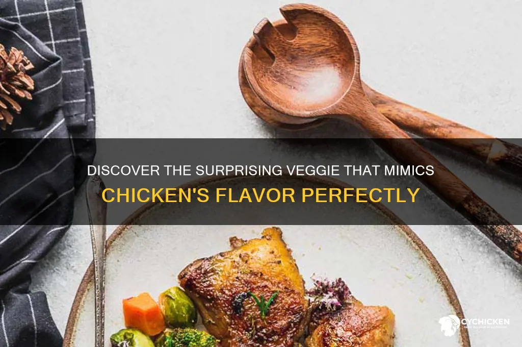 what vegetable tastes like chicken