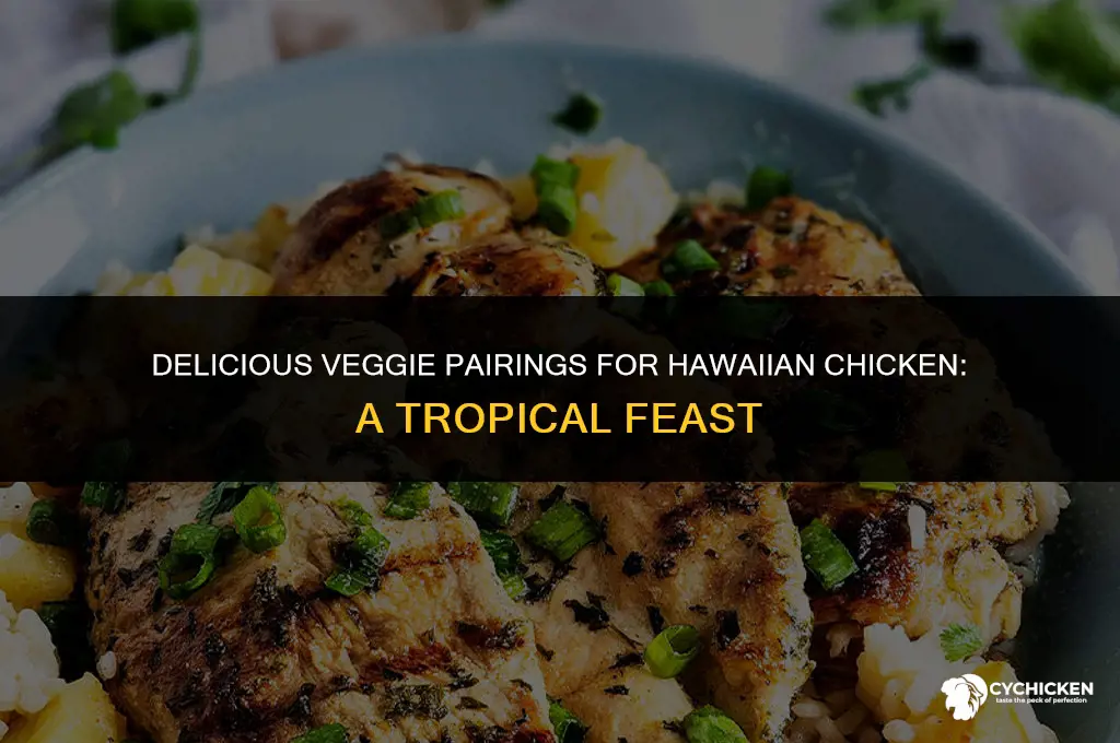 what vegetable to serve with hawaiian chicken