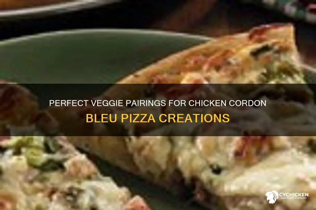 what vegetables go with chicken cordon bleu piizza