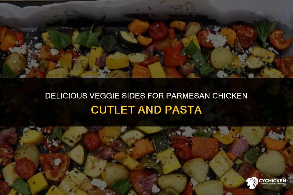 what vegetables to serve with parmesan chicken cutlet and padta