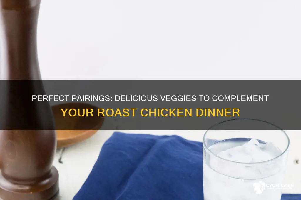 what veggies to have with roast chicken