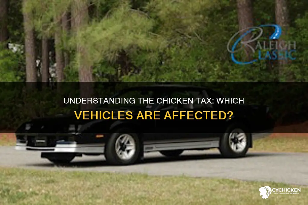 what vehicles does the chicken tax apply to