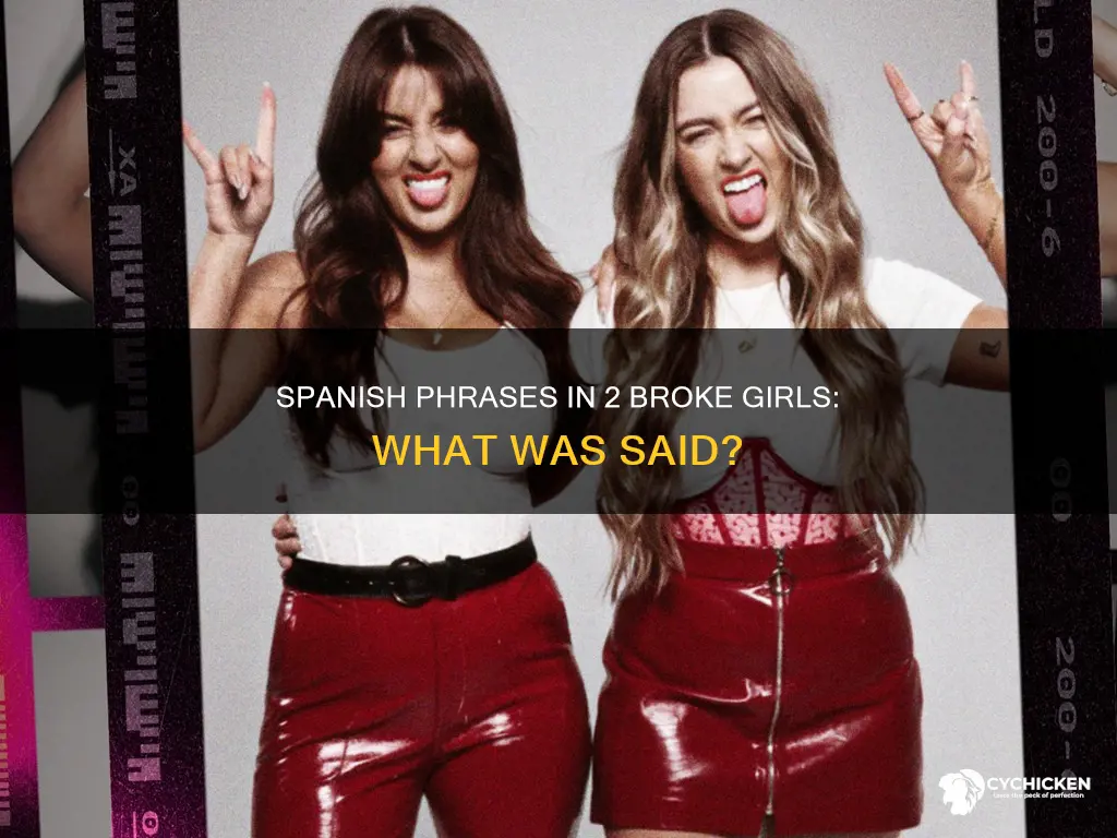 what was the spanish chick in 2 brokegirls saying