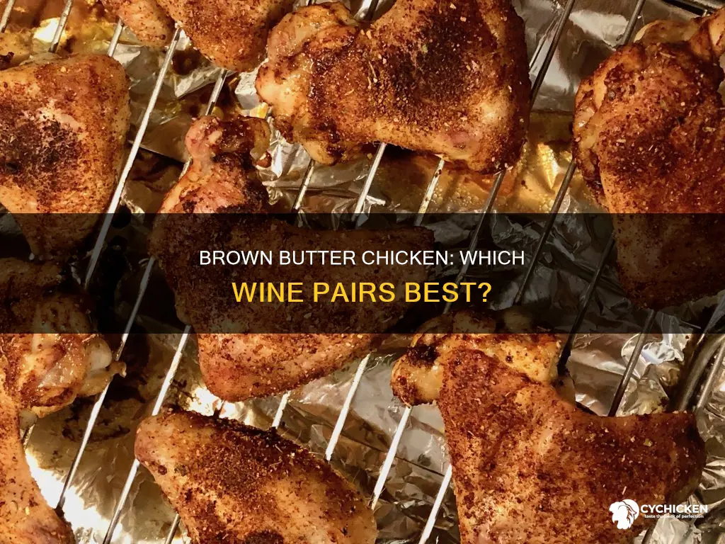 what wine do you have with brown butter chicken