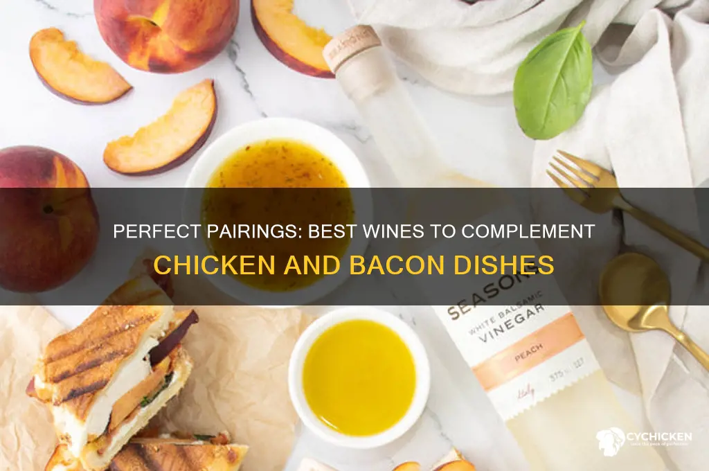 what wine goes with chicken and bacon