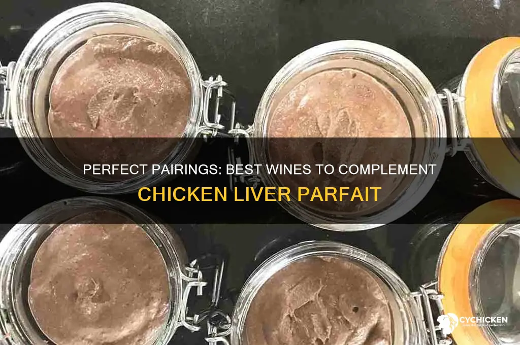 what wine goes with chicken liver parfait