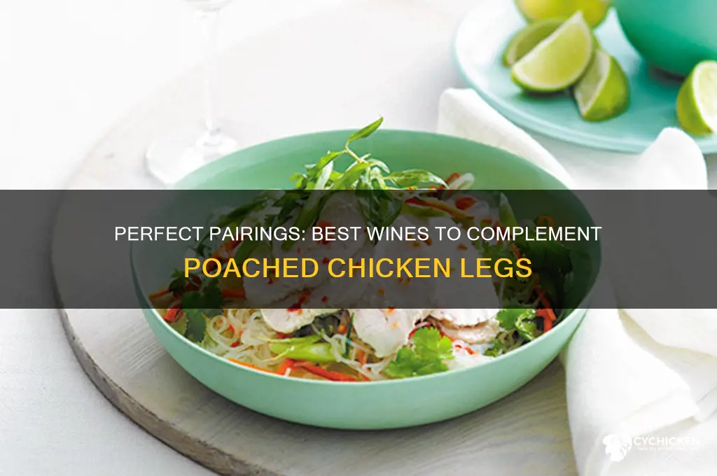 what wine goes with poached chicken legs